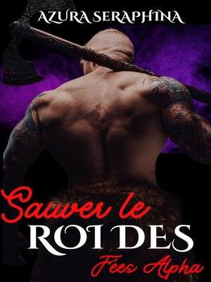 cover image of SAUVER LE ROI DES FÉES ALPHA